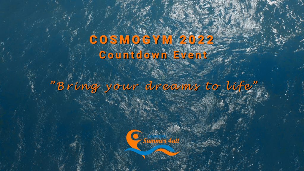 “Bring your dreams to life!” - Cosmogym Summer 4all 2022